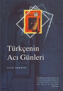 Türkçenin Acı Günleri                                                                                                                                                                                                                                          