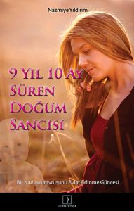 9 Yıl 10 Ay Süren Doğum Sancısı                                                                                                                                                                                                                                