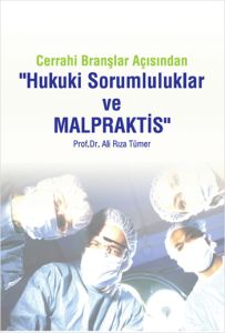 Hukuki Sorumluluklar ve Malpraktis                                                                                                                                                                                                                             