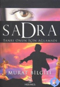 Sadra Tanrı Onun İçin Ağlamadı                                                                                                                                                                                                                                 