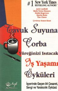 Tavuk Suyuna Çorba İş Yaşamı Öyküleri                                                                                                                                                                                                                          