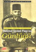 Harbiye Nazırı Sadrazam Mahmut Şevket Paşa'nın Gün                                                                                                                                                                                                             