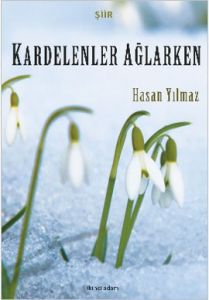 Kardelenler Ağlarken                                                                                                                                                                                                                                           