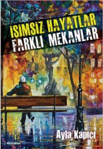 İsimsiz Hayatlar Farklı Mekanlar                                                                                                                                                                                                                               