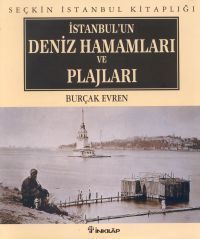 İstanbul'un Deniz Hamamları ve Plajları (Ciltli)                                                                                                                                                                                                               