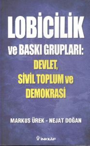 Lobicilik ve Baskı Grupları: Devlet, Sivil Toplum                                                                                                                                                                                                              