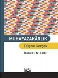 Muhafazakarlık Düş ve Gerçek                                                                                                                                                                                                                                   