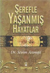 Şerefle Yaşanmış Hayatlar                                                                                                                                                                                                                                      