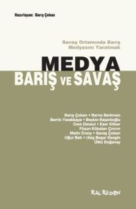 Medya, Barış ve Savaş                                                                                                                                                                                                                                          