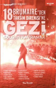 Gezi'yi Soldan Kavramak18 Brumaire'den Taksim Dire                                                                                                                                                                                                             