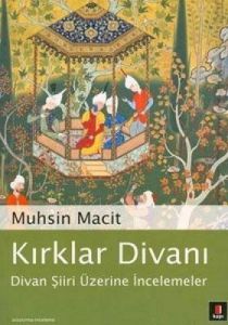 Kırklar Divanı-Divan Şiiri Üzerine İncelemeler                                                                                                                                                                                                                 