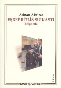 Eşref Bitlis Suikastı (Belgelerle)                                                                                                                                                                                                                             