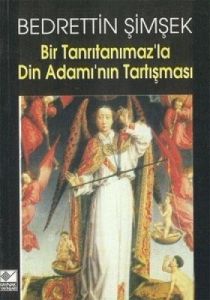 Bir Tanrıtanımaz'la Din Adamı'nın Tartışması                                                                                                                                                                                                                   