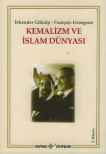 Kemalizm ve İslam Dünyası                                                                                                                                                                                                                                      