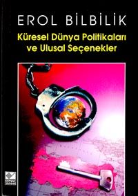 Küresel Dünya Politikalrı Ve Ulusal Seçenekler                                                                                                                                                                                                                 