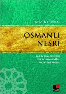 Klasik Dönem Osmanlı Nesri                                                                                                                                                                                                                                     