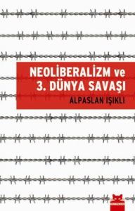 Neoliberalizm ve 3. Dünya Savaşı                                                                                                                                                                                                                               