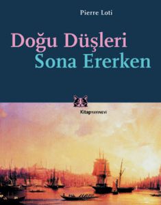 Doğu Düşleri Sona Ererken                                                                                                                                                                                                                                      