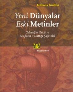 Yeni Dünyalar Eski Metinler Geleneğin Gücü ve Keşi                                                                                                                                                                                                             