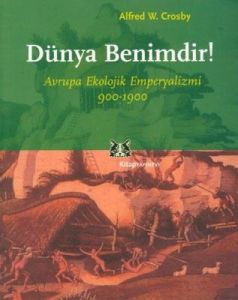 Dünya Benimdir! Avrupa Ekolojik Emperyalizmi 900-1                                                                                                                                                                                                             