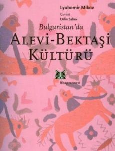 Bulgaristan'da Alevi Bektaşi Kültürü                                                                                                                                                                                                                           