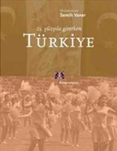 21. Yüzyıla Girerken Türkiye                                                                                                                                                                                                                                   