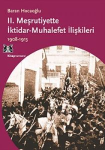 2. Meşrutiyette İktidar Muhalefet İlişkileri 1908-                                                                                                                                                                                                             