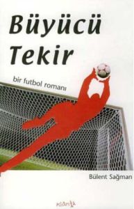 Büyücü Tekir Bir Futbol Romanı                                                                                                                                                                                                                                 