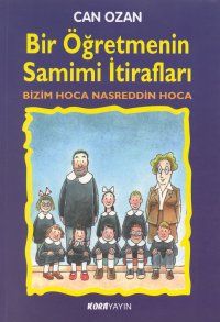 Bir Öğretmenin Samimi İtirafları Bizim Hoca Nasred                                                                                                                                                                                                             