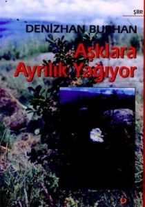 Aşklara Ayrılık Yağıyor                                                                                                                                                                                                                                        