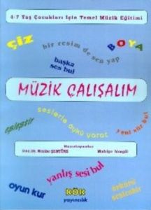 Müzik Çalışalım4-7 Yaş Çocukları İçin Temel Müzik                                                                                                                                                                                                              