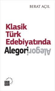 Klasik Türk Edebiyatında Alegori                                                                                                                                                                                                                               