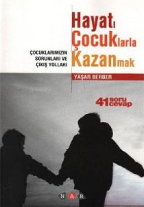 Hayatı Çocuklarla Kazanmak                                                                                                                                                                                                                                     