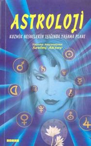 Astroloji Kozmik Nesnelerin Işığında Yaşama Planı                                                                                                                                                                                                              