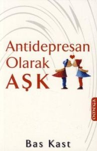 Antidepresan Olarak Aşk                                                                                                                                                                                                                                        