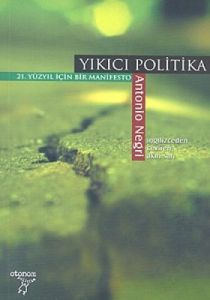 Yıkıcı Politika 21. Yüzyıl İçin Bir Manifesto                                                                                                                                                                                                                  