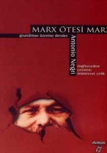 Marx Ötesi Marx - Grundrisse Üzerine Dersler                                                                                                                                                                                                                   