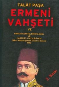 Ermeni Vahşeti ve Ermeni Komitelerinin Amal ve Har                                                                                                                                                                                                             