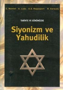 Tarihte ve Günümüzde Siyonizm ve Yahudilik                                                                                                                                                                                                                     