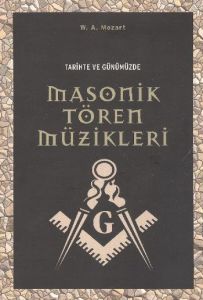 Tarihte ve Günümüzde Masonik Tören Müzikleri                                                                                                                                                                                                                   