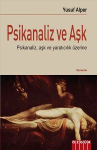 Psikanaliz ve Aşk                                                                                                                                                                                                                                              