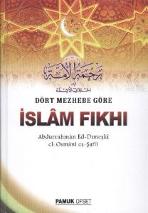 Dört Mezhebe Göre İslam Fıkhı (Fıkıh-002)                                                                                                                                                                                                                      