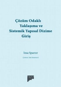 Çözüm Odaklı Yaklaşıma ve Sistemik Yapısal Dizime                                                                                                                                                                                                              