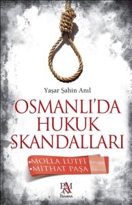 Osmanlı'da Hukuk Skandalları                                                                                                                                                                                                                                   