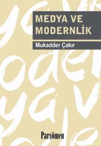 Medya ve Modernlik                                                                                                                                                                                                                                             