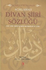 Açıklamalı Divan Şiiri Sözlüğü                                                                                                                                                                                                                                 