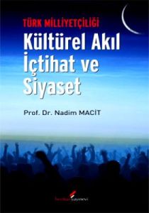 Türk Milliyetçiliği - Kültürel Akıl İçtihat ve Siy                                                                                                                                                                                                             