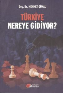 Türkiye Nereye Gidiyor?                                                                                                                                                                                                                                        