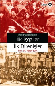 Milli Mücadele'de İlk İşgaller İlk Direnişler                                                                                                                                                                                                                  