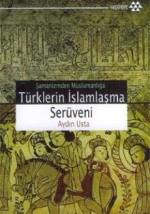 Türklerin İslamlaşma Serüveni                                                                                                                                                                                                                                  